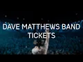 Dave Matthews Band Tickets