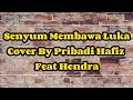 Lagu Senyum Membawa Luka Cover By Pribadi Hafiz Feat Hendra ❤️❤️