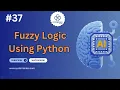 Fuzzy Logic Implementation in Python Step-by-Step Guide