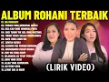 Download Lagu Lagu Rohani Sari Simorangkir \u0026 Regina Pangkerego \u0026 Maria Shandi Full Album (Lirik Video) Terpopuler