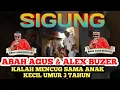 Download Lagu SIGUNG - ABAH AGUS FEAT ALEX BUZER DAN ANAK KECIL YANG JAGO MENCUG