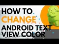 HOW TO Change ANDROID TEXT VIEW Color 2019