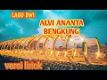 Download Lagu ALVI ANANTA BENGKUNG (versi lirick)