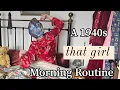 A 1940s that girl Morning Routine