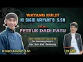 PETRUK DADI RATU - KI SIGID ARIYANTO - BT; JOLANG - Desa Sendang Mulyo Kec. Bulu Kab. Rembang