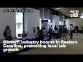 Biotech industry booms in Eastern Carolina promoting local job growth