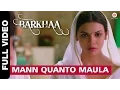 Download Lagu Mann Quanto Maula Full Video | Barkhaa | Taaha Shah, Sara Lorren, Rashul Tandon \u0026 Sonam Sharma