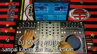 Download Dj Slow BANYU MOTO - Sampai Kapan Kan Kau Buktikan_Dj Remix Slow Terbaru 2020 MP3