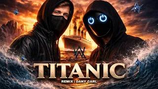 alan walker style u0026 dany carl titanic remix 2026