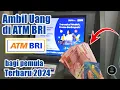 Cara Ambil Uang Di ATM BRI Terbaru 2024 / Tarik Tunai ATM BRI bagi pemula