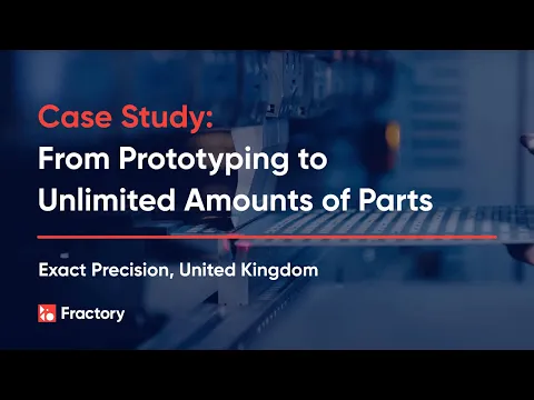 Case Study: From Prototyping to Unlimited Amounts of Parts - Exact Precision