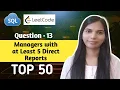 13 Managers with at least 5 direct reports SQL Interview Questions and Answers