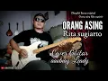 Download Lagu ORANG ASING RITA SUGIARTO RHOMA IRAMA COVER GUITAR by aaotnay Leady