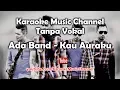 Download Lagu Ada Band Kau Auraku (karaoke version)