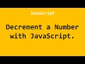 Decrement a Number with JavaScript
