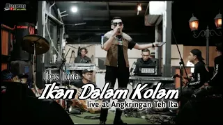 Download IKAN DALAM KOLAM || IBAS JUNA || MANGPRANG TEAM || LIVE ANGKRINGAN TEH ITA PUNCLUT MP3