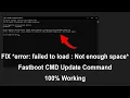 How To Fix Failed to Load Not Enough Space Error On CMD Easily 100 Working Fastboot Error