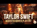Taylor Swift Songs Acoustic Cover Playlist 2026 | Cruel Summer, Anti-Hero, Lover and more