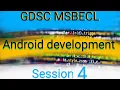 Android development session 4 by GDSC MSBECL