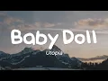 Download Lagu Utopia - Baby Doll (Lirik)