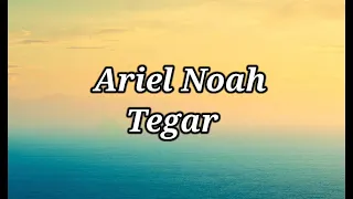 ariel noah tegar lirik lagu lirik lagu indonesia