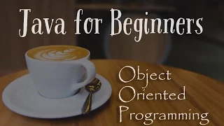 Object Oriented Programming - Java for Beginners