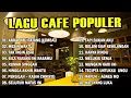LAGU CAFE AKUSTIK \