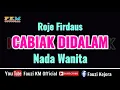 Download Lagu Cabiak Didalam - Roje Firdaus ( KARAOKE ) Nada Wanita