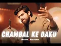 Download Lagu Chambal ke daku ||Masoom Sharma | lofi slow reverb #song #video #songs #tranding #viral