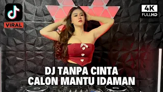 dj tanpa cinta x calon mantu idaman remix full bass viral tiktok terbaru 2025 dj biddy