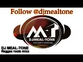 Lagu DJ MEAL-TONE REGGAE ROOTS MIX[MONSTER SERIES]