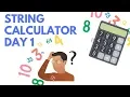 String Calculator Katas Day 1