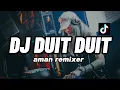 Download Lagu DJ VIRAL_DUIT DUIT_AMAN REMIXER 2023 DIZTAN