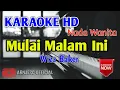 Download Lagu Wizz Baker - Mulai Malam Ini Karaoke HD - Nada Wanita