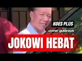 KOES PLUS - Jokowi Hebat cover gularock