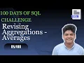 Revising Aggregations - Averages 100 Days SQL HackerRank Problems