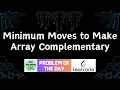 Minimum Moves to Make Array Complementary GFG Solutions Leetcode POTD 13-05-2026