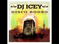Lagu DJ Icey - Disco Rodeo [FULL MIX]