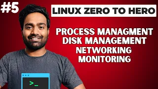 Day - 5 Process Management Monitoring Networking Disk Management Free Linux Course