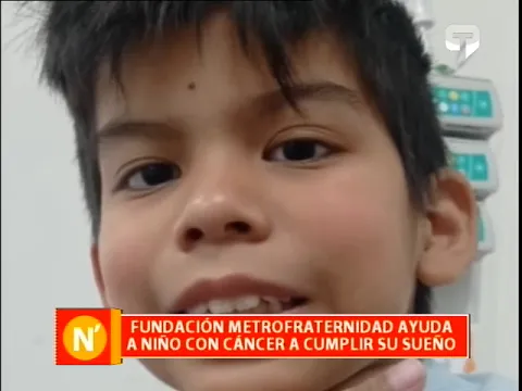Fundación Metrofraternidad ayuda a niño con cáncer a cumplir su sueño