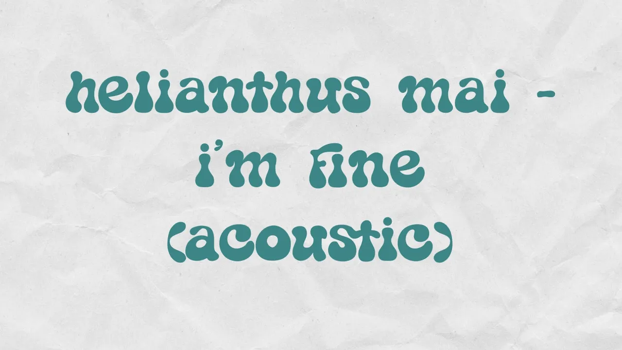 helianthus mai - i'm fine (acoustic)