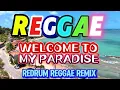 Download Lagu #4k WELCOME TO MY PARADISE|REGGAE REDRUM REMIX MUSIC|BANJORONTV