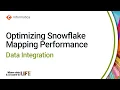 Optimizing Snowflake Mapping Performance in Data Integration