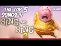 Download Lagu The Top 5 Songs in Sing \u0026 Sing 2 | Movie Moments | Mini Moments