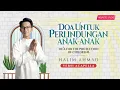 Download Lagu DOA MELINDUNGI ANAK DARIPADA GANGGUAN \u0026 KEJAHATAN (VOCALS ONLY)