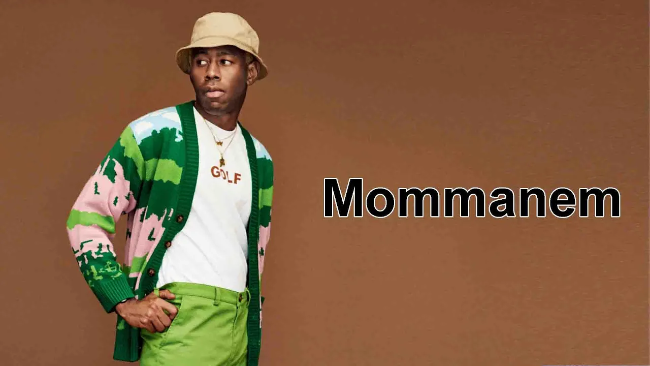 Tyler, The Creator - Mommanem Lyrics Tyler, The Creator - Mommanem Lyrics