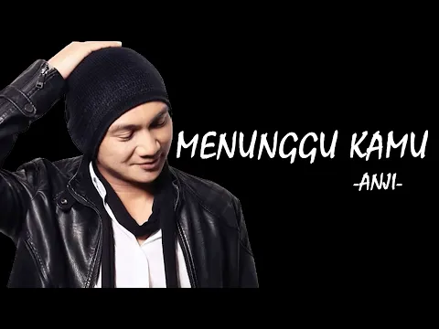 Download MP3 Anji - Menunggu Kamu-Lyric Video