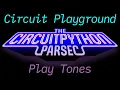 John Park s CircuitPython Parsec Circuit Playground Tones