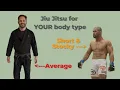 How to train Jiu Jitsu based on YOUR body type SHORT AND STOCKY