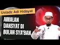 Download Lagu Amalan Dahsyat di Bulan Sya'ban❗🕌🌸|USTADZ ADI HIDAYAT